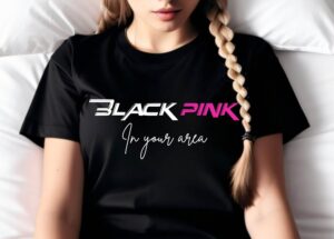 Blackpink Shirt ,Blackpink Fan Shirt ,Blink Friend Gift, Lisa Shirt, Jennie Shirt, Rosé Tee, Jisoo Shirt, Blackpink In Your Area Shirt