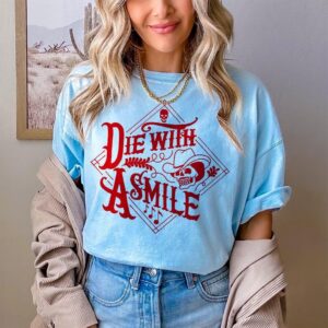 Die With A Smile Bruno Mars Lady Gaga Fan Vintage Country Western Cowboy Skull Tee T-Shirt Cricut Vinyl Sublimation Shirt Sweatshirt