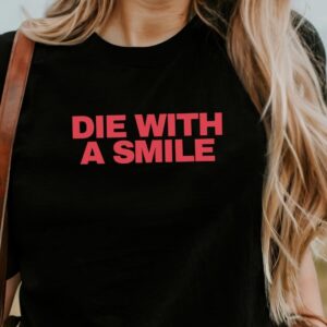 Die With A Smile Shirt Bruno Mars Shirt Bruno Mars Merch Lady Gaga Shirt, Lady Gaga Merch, Downtown Girl Concert Clothing Pop Concert Outfit