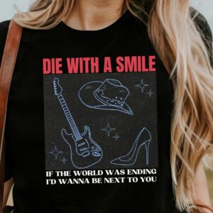 Die With A Smile Shirt Bruno Mars Shirt Bruno Mars Merch Lady Gaga Shirt, Lady Gaga Merch, Downtown Girl Concert Clothing Pop Concert Outfit