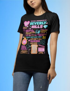 Real Housewives Of Beverly Hills Quotes Tee