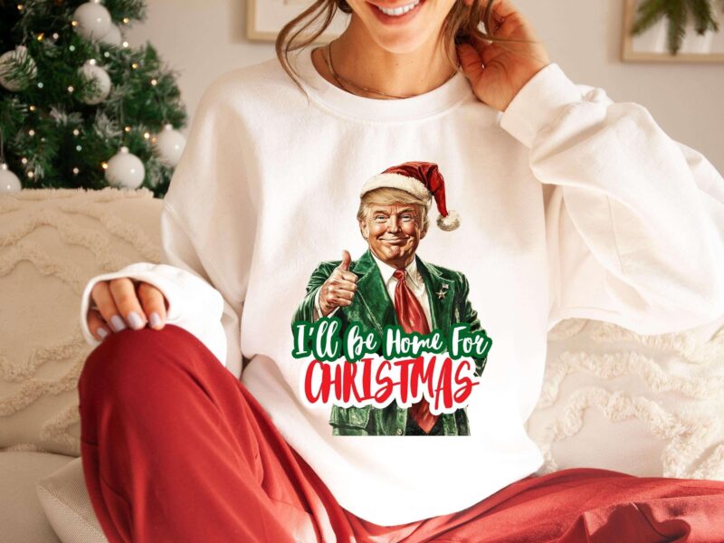 Trump Christmas Sweatshirt, I'Ll Be Home For Christmas Shirt, Funny Santa Trump Shirt, Humorous Christmas Sweater, Political Tee, Xmas Gift