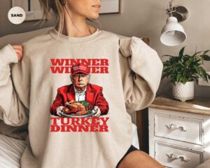 Trump Thanksgiving Sweater, Winner Winner Turkey Dinner, Thanksgiving Humor Shirt, Funny Trump Shirt, Make America Great Again Shirt