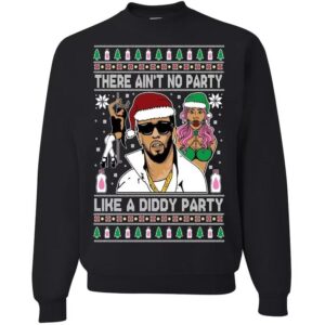 Ain't No Party Like a Diddy Party Ugly Christmas Sweater