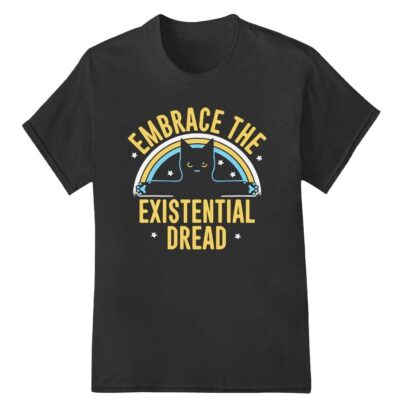 Cat embrace the existential dread shirt