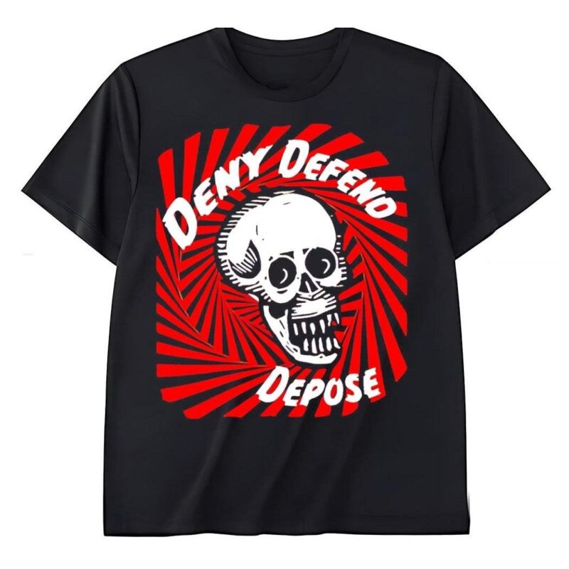 Deny Defend Depose Skull Shirt