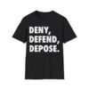 Deny Defend Depose T-Shirt