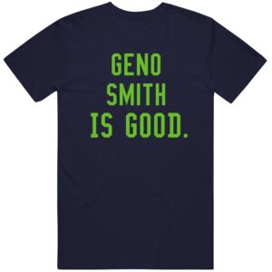 Geno Smith Is Good Seattle Football Shirt