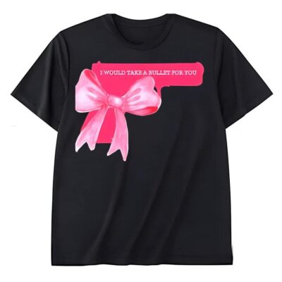 I would take a bullet for you Coquette Shirt