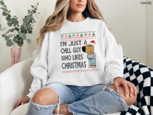 I'M Just A Chill Guy Who Likes Christmas Unisex Sweatshirt