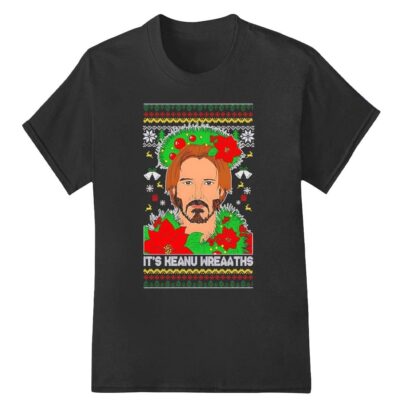 It's Keanu Wreaaths Christmas shirt