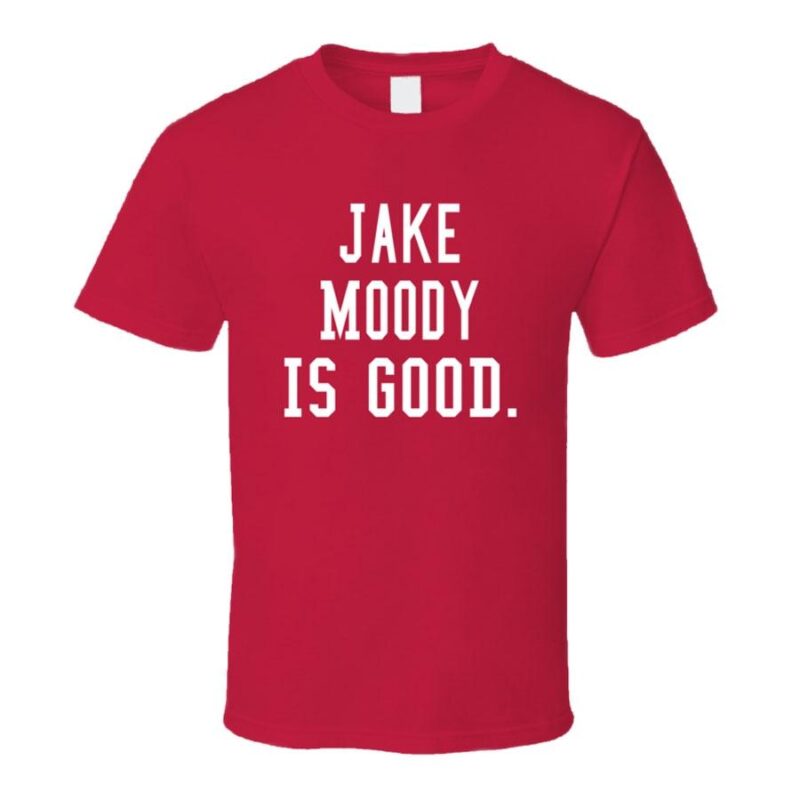 Jake Moody Is Good Shirt