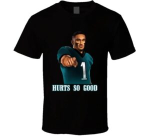 Jalen Hurt Hurts So Good Philadelphia Football Fan Shirt