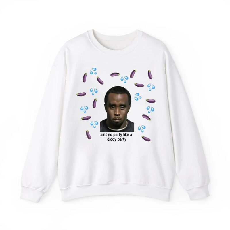 P Diddy Ain't No Party Like A Diddy Party Sweatshirt