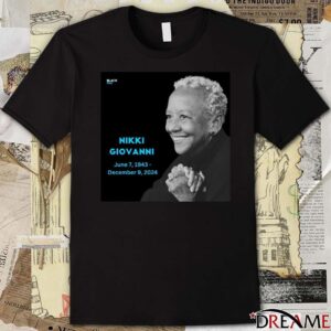 Rest in Power Nikki Giovanni June 7 1943 December 9 2024 Shirt