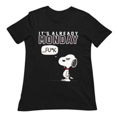 Snoopy Peanuts it's already monday fuck Shirt