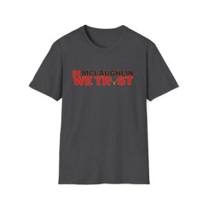 Tampa Bay Buccaneers Chase McLaughlin We Trust Shirt