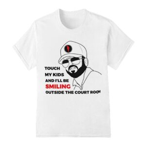 Touch my kids and I'll be smiling outside shirt