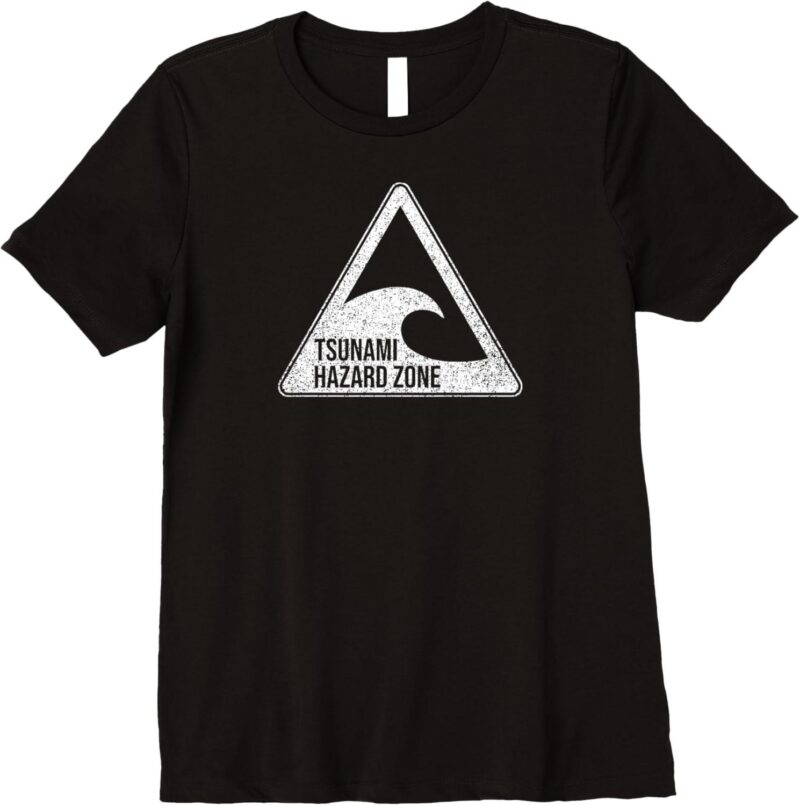 TSUNAMI Hazard Zone Warning Sign Premium T-Shirt