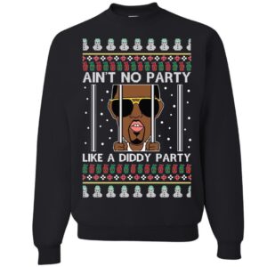 Ugly Christmas Sweater Ain'T No Party Like A Diddy Party