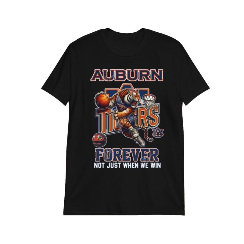 Auburn Tigers NCAA Forever Not Just When We Win Shirt