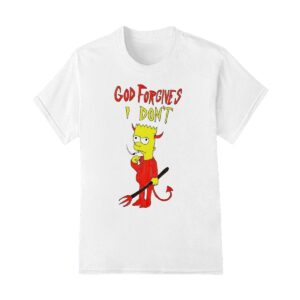 Bart Simpson God forgives I don't shirt