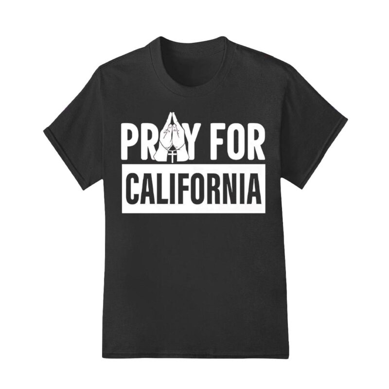 California wildfires pray for California shirt