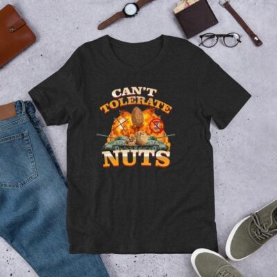 Can't Tolerate Nuts Funny Meme shirt