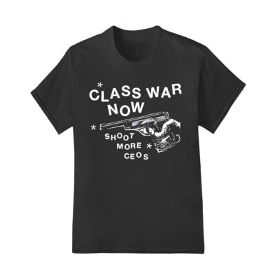 Class War Shirt Aim Higher Fire at Greedy CEOs