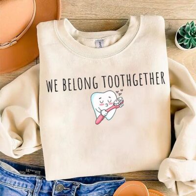 Dentist Valentine We Belong Together Dental Shirt