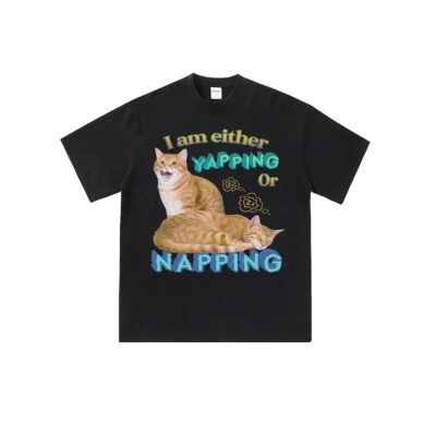 I am either yapping or napping shirt