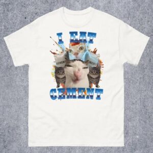 I Eat Cement Funny Cat Meme Tee Shirt