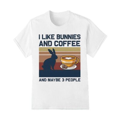 I like bunnies and coffee and maybe 3 people vintage shirt