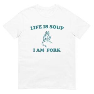 Life Is Soup I Am Fork Frog Graphic Shirt