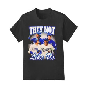 Los Angeles Dodgers they not like us shirt