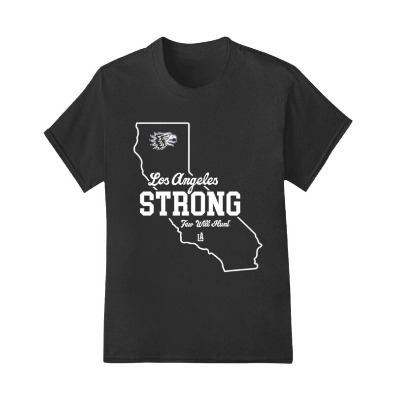 Los Angeles strong few will hunt shirt