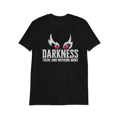 Mark Andrews Wearing Darkness There And Nothing More Shirt