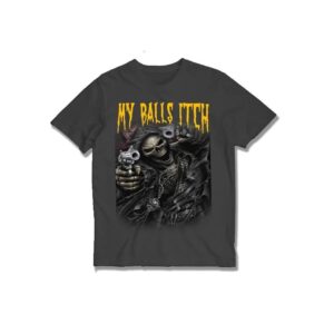 My Balls Itch Meme Ironic Grim Reaper Shirt