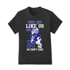 Navy Midshipmen they not like us and we don't care shirt