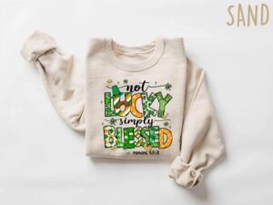 Not Lucky Just Blessed St Patrick's Day Sweater