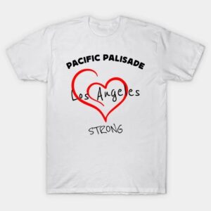 Pacific palisades Los Angeles Strong Shirt