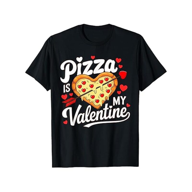 Pizza Is My Valentine Valentines Day Shirt