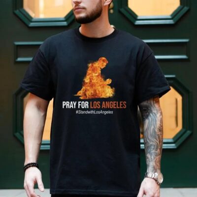 Pray for Los Angeles Shirt Pray For LA Shirt