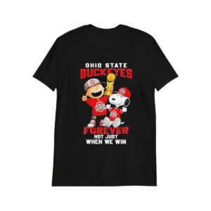 Snoopy X Ohio State Buckeyes Forever Not Just When We Win Shirt