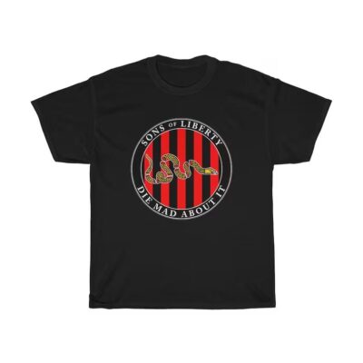 Sons of Liberty Die Mad About It Anti Fascism Shirt