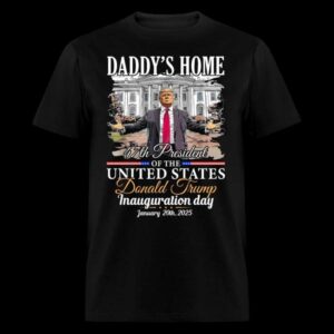 Trump Daddy's Home President Inauguration Day Shirt