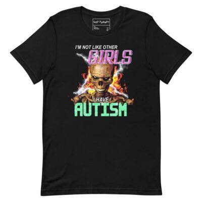 Unisex Shirt for Those Not Like Other Girls