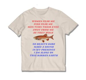 Women Fear Me Fish Fear Me Fishing Meme Shirt