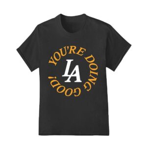 You're doing good LA shirt