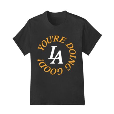 You're doing good LA shirt